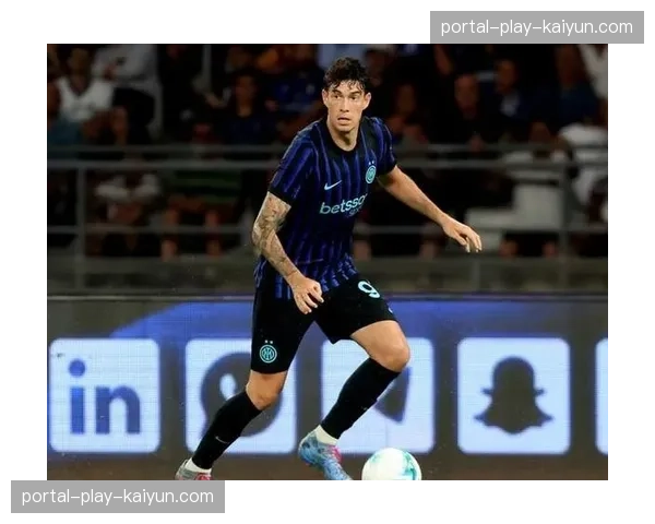 国米公布大名单，巴斯托尼伤愈回归